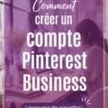 Écran montrant comment créer un compte professionnel sur Pinterest.